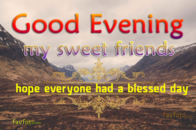 72+ Top Good Evening Images HD with Quotes, Wishes, Greetings 2022 19 good evening friends