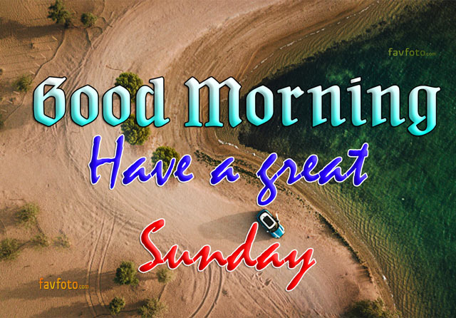 74+ New Good Morning Sunday Images HD Photos with Wishes 2023 24 happy sunday morning