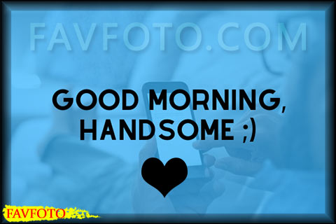 58+ Best Good Morning Messages For Him - New Morning SMS for Him Download