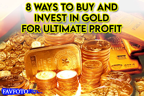 8 Tips to Buy and Invest in Gold for Ultimate Profit