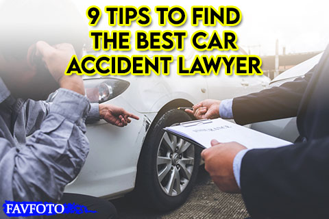 9 Tips to Find the Best Car Accident Lawyer